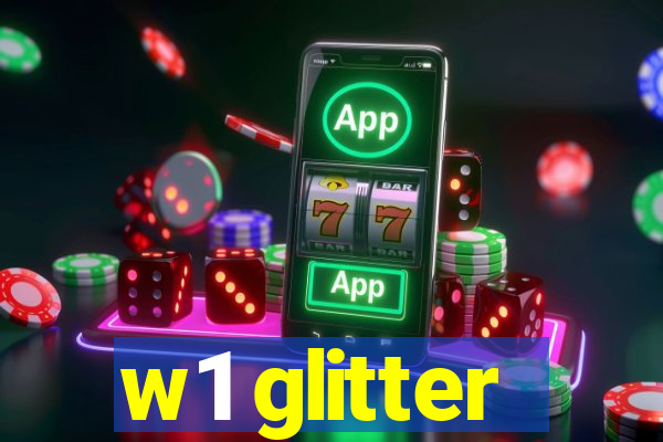 w1 glitter